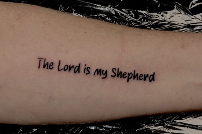 Lord Is My Shepherd Custom Font Tattoo